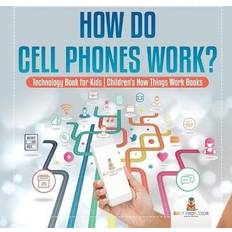 Books How Do Cell Phones Work Technology Book for Kids Children's How Things Work Books
