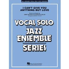 I Can't Give You Anything But Love Key: B-Flat Jazz Band Level 3-4 Composed By Jimmy Mchugh