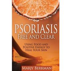 Bøker Psoriasis: Free and Clear: Using Food And Positive Energy To Heal Your Skin (Heftet)