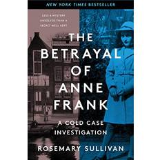 Books The Betrayal of Anne Frank: A Cold Case Investigation
