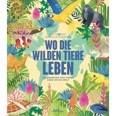 Bücher Wo die wilden Tiere leben: Artenvielfalt rund um die Welt