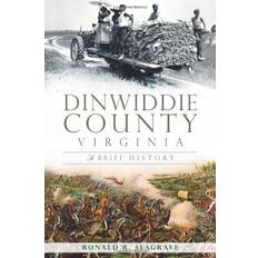 Dinwiddie County, Virginia: A Brief History
