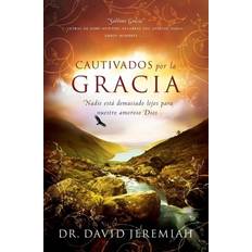 Books Cautivados por la Gracia: Nadie esta demasiado lejos para nuestro amoroso Dios by David Jeremiah