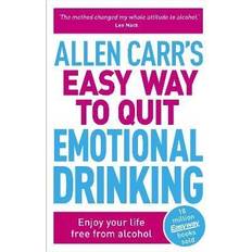 Allen Carr's Easy Way to Quit Emotional Drinking: Enjoy your life free from alcohol Allen Carr's Easyway
