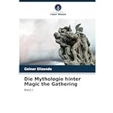 Bücher Die Mythologie hinter Magic the Gathering