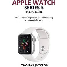 Books Apple Watch Series 5 User's Guide The Complete Beginners Guide To Mastering Your iWatch Series 5