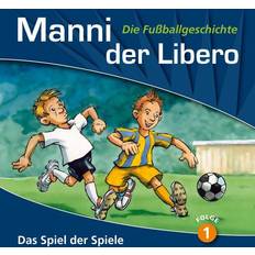 Manni der Libero Die Fußballgeschichte, Folge 1: Das Spiel der Spiele (Hörbuch)