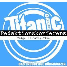 Hörbücher TITANIC Das endgültige Hörmagazin 6 Hardy-Time Torsten Gaitzsch, Moritz Hürtgen, Hardy Burmeier (Hörbuch, MP3)