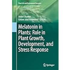 Bücher Melatonin in Plants: Role in Plant Growth, Development, and Stress Response (Gebunden)