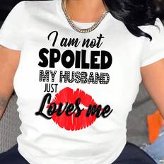 Shein White Clothing Shein Im Not Spoiled My Husband Just Loves Me Women TShirt