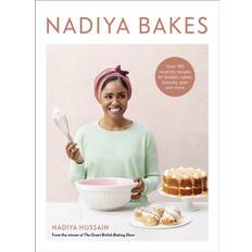 Food & Drink Books Nadiya Bakes: Over 100 Must-Try Recipes for Breads, Cakes, Biscuits, Pies, and More: A Baking Book (Hardcover, 2021)