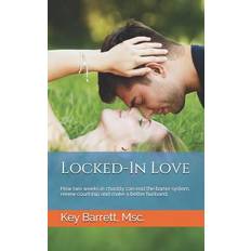 Bücher Locked-In Love: How Two Weeks in Chastity Can End the Barter System, Renew Courtship and Make a Better Husband. (Geheftet, 2018)