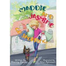 Maddie and Jasmine Go Shopping Sherry Dunn 9781774822579 (Indbundet)