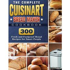 Books Complete Cuisinart Bread Maker Cookbook Claudia Croley 9781801661553