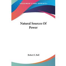 Bücher Natural Sources Of Power Robert S. Ball 9781428651166 (Hæftet)