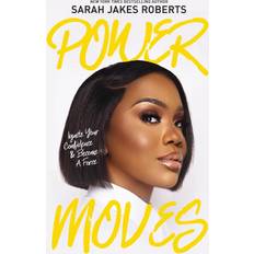 Power Moves: Ignite Your Confidence and Become a Force (Hardcover, 2024)