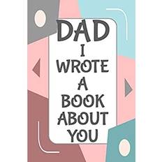 Books Dad I Wrote A Book About You: Fill In The Blank Book With Prompts About What I Love About Dad/ Father's Day/ Birthday Gifts From Kids