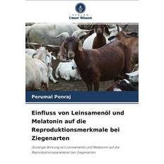 Bücher Einfluss von Leinsamenöl und Melatonin auf die Reproduktionsmerkmale bei Ziegenarten (Geheftet)