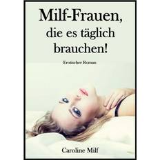 Milf Frauen, die es täglich brauchen! (E-Book, 2015)