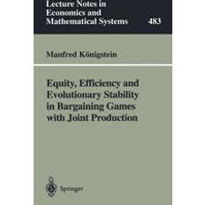 Equity, Efficiency and Evolutionary Stability in Bargaining Games with Joint Production (E-Book, 2012)