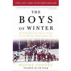 The Boys of Winter: The Untold Story of a Coach, a Dream, and the 1980 U.S. Olympic Hockey Team