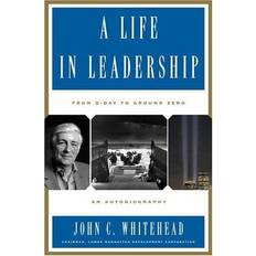 Books A Life in Leadership: From D-Day to Ground Zero, An Autobiography (Hardcover)