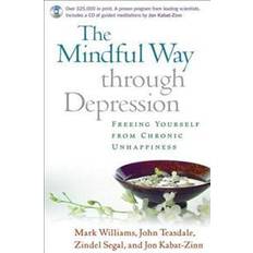 The Mindful Way Through Depression: Freeing Yourself from Chronic Unhappiness (Lydbok, CD, 2007)