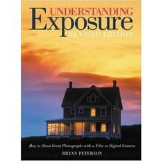 Books Understanding Exposure: How to Shoot Great Photographs with a Film or Digital Camera