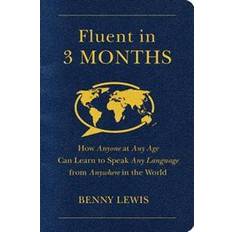 Dictionaries & Languages Books Fluent in 3 Months: How Anyone at Any Age Can Learn to Speak Any Language from Anywhere in the World (Paperback, 2014)