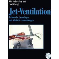 Jet-Ventilation: Technische Grundlagen Und Klinische Anwendungen (Geheftet, 1994)