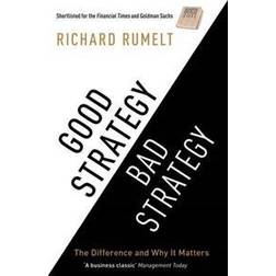 Good Strategy/Bad Strategy: The difference and why it matters (Heftet, 2013)