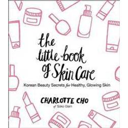 The Little Book of Skin Care: Korean Beauty Secrets for Healthy, Glowing Skin (Hardcover, 2015)