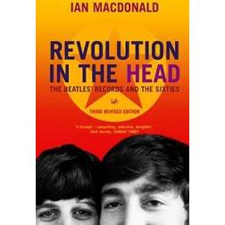 Revolution in the Head: The Beatles' Records and the Sixties (Heftet, 2008)