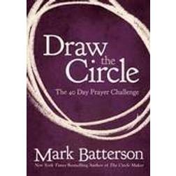 Draw the Circle: The 40 Day Prayer Challenge (Paperback, 2012)