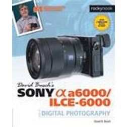 David Busch s Sony Alpha A6000/Ilce-6000 Guide to Digital Photography (Paperback, 2016)