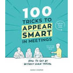 100 Tricks to Appear Smart In Meetings (Innbundet, 2016)