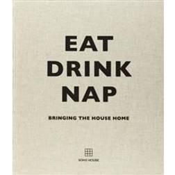 Eat, Drink, Nap: Bringing the House Home (Hardcover, 2014)