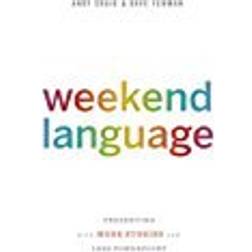 Weekend Language: Presenting with More Stories and Less PowerPoint (Geheftet, 2013)