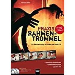 Praxis Rahmentrommel: Ein Basislehrgang mit Video und Audio-CD. Für Selbststudium & Unterricht. - authentische Spieltechniken, - traditionelle Rhythmen, - populäre Stile (Hörbuch, CD)