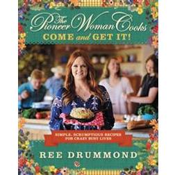 The Pioneer Woman Cooks: Come and Get It!: Simple, Scrumptious Recipes for Crazy Busy Lives (Hardcover, 2017)