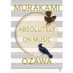 Absolutely on Music: Conversations with Seiji Ozawa (Heftet, 2017)