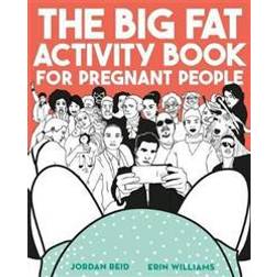 The Big Fat Activity Book for Pregnant People (Heftet, 2017)