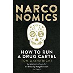 Narconomics: How To Run a Drug Cartel (Geheftet, 2017)