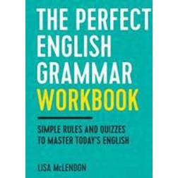 The Perfect English Grammar Workbook: Simple Rules and Quizzes to Master Today's English (Paperback, 2017)