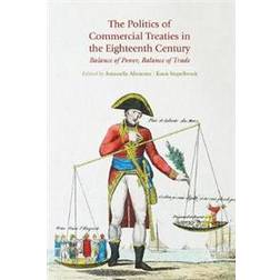 The Politics of Commercial Treaties in the Eighteenth Century (Gebunden, 2017)