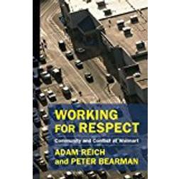 Working for Respect: Community and Conflict at Walmart (The Middle Range Series)