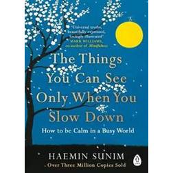 The Things You Can See Only When You Slow Down: How to be Calm in a Busy World (Geheftet, 2018)
