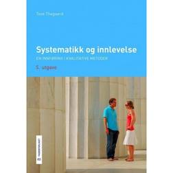 Systematikk og innlevelse: en innføring i kvalitative metoder (Heftet, 2018)