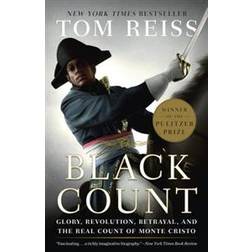 The Black Count: Glory, Revolution, Betrayal, and the Real Count of Monte Cristo (Pulitzer Prize for Biography) (Paperback, 2013)