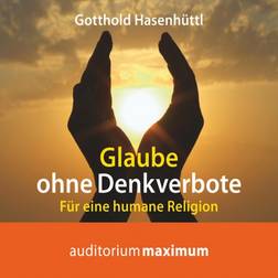 Glaube ohne Denkverbote (Hörbuch, MP3, 2017)